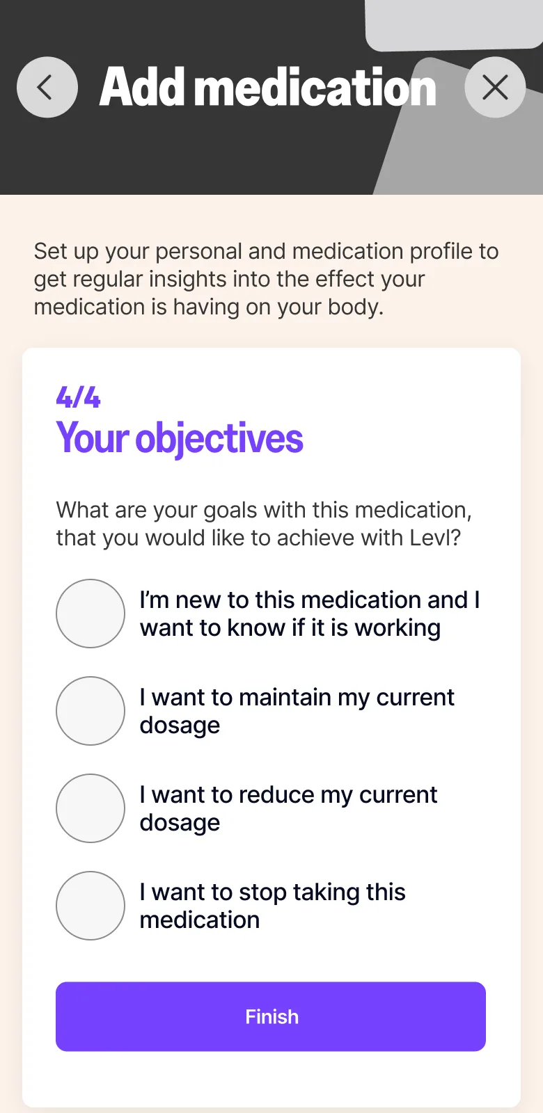 Set-up screen asking &lsquo;What are your goals with this medication?&rsquo; with four options: I&rsquo;m new to it and want to know if it is working, maintain my dosage, reduce my dosage, stop taking it.